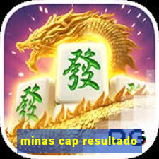 minas cap resultado